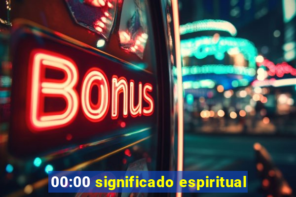00:00 significado espiritual